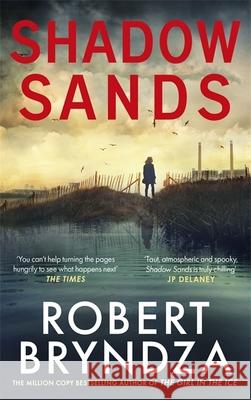 Shadow Sands: The heart-racing Kate Marshall thriller from international bestseller Robert Bryndza Robert Bryndza 9780751572773 Little, Brown Book Group - książka