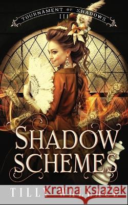 Shadow Schemes Tilly Wallace   9780473656386 Ribbonwood Press - książka