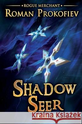 Shadow Seer (Rogue Merchant Book #3): LitRPG Series Roman Prokofiev 9788076192676 Magic Dome Books - książka