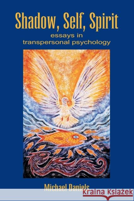 Shadow, Self, Spirit: Essays in Transpersonal Psychology Daniels, Michael 9781845400224  - książka
