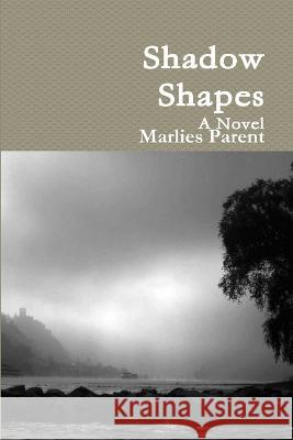 Shadow Shapes Marlies Parent 9780615381459 Leap Off the Page Press - książka