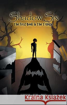 Shadow Six: The First Book in the Trilogy Vaden 9781543768152 Partridge Publishing Singapore - książka