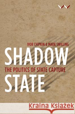 Shadow State: The Politics of State Capture  9781776142125 Wits University Press - książka