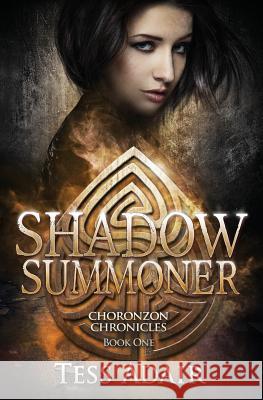 Shadow Summoner: Choronzon Chronicles Book One Tess Adair 9780997750003 Tower Park Publishing - książka