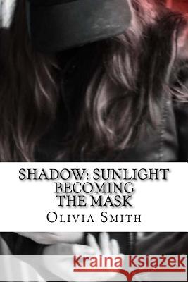 Shadow: Sunlight Olivia Smith 9781512030761 Createspace - książka