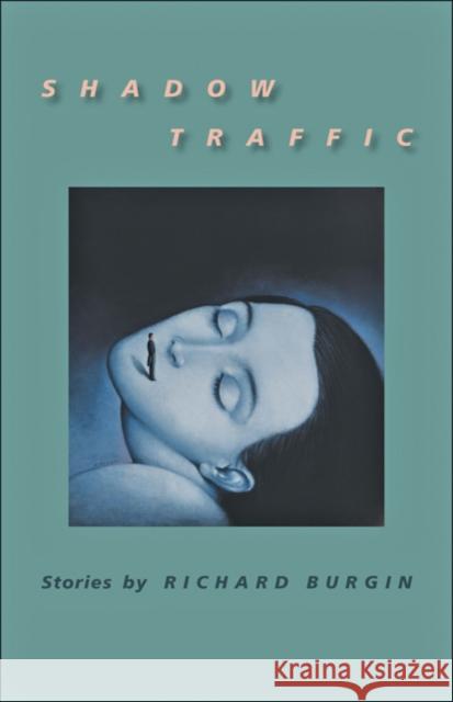 Shadow Traffic Burgin, Richard 9781421402734 Johns Hopkins: Poetry and Fiction - książka