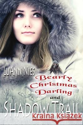 Shadow Trail & Bearly Christmas Darling LuAnn Nies 9781612357478 Melange Books, LLC - książka