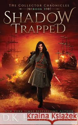Shadow Trapped D. K. Holmberg 9781981548965 Createspace Independent Publishing Platform - książka