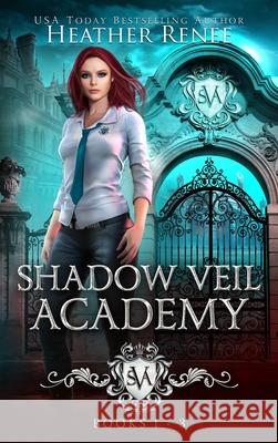 Shadow Veil Academy: Books 1-3 Heather Renee 9781735474618 Heather Renee - książka