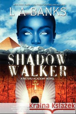Shadow Walker: A Neteru Academy Book L. A. Banks 9780615421506 Leslie Esdaile Banks, LLC - książka