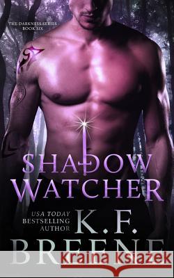 Shadow Watcher (Darkness, 6) K. F. Breene 9781507587041 Createspace - książka