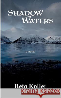 Shadow Waters Koller Reto Koller 9783753404189 Books on Demand - książka