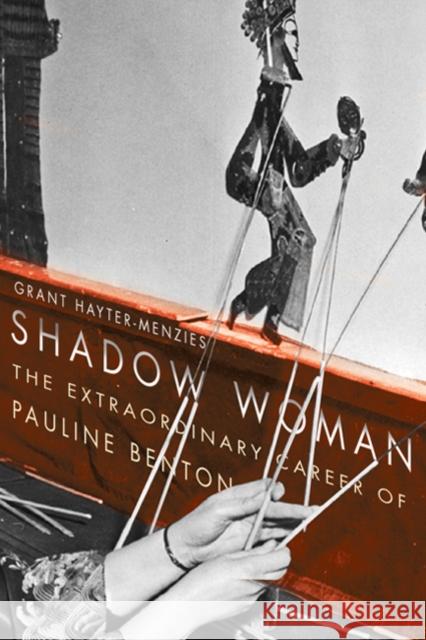 Shadow Woman: The Extraordinary Career of Pauline Benton Grant Hayter-Menzies 9780773542013 McGill-Queen's University Press - książka