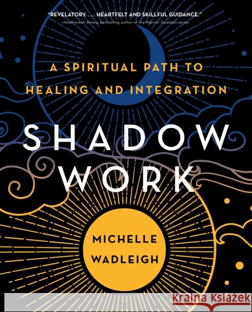 Shadow Work: A Spiritual Path to Healing and Integration Michelle Wadleigh 9781250360540 St. Martin's Essentials - książka