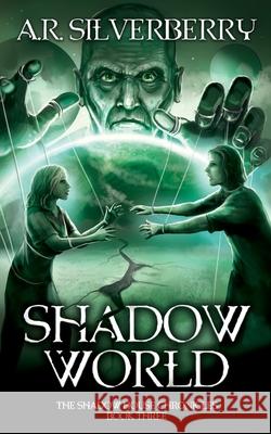 Shadow World: The Shadow House Chronicles Book 3 A. R. Silverberry 9781737517351 Tree Tunnel Press - książka