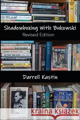 Shadowboxing with Bukowski: Revised Edition Darrell Kastin 9781967022212 Fomite - książka