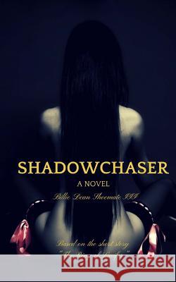 Shadowchaser Billie Dean Shoemat 9781530696437 Createspace Independent Publishing Platform - książka