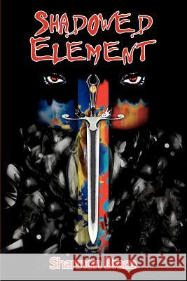 Shadowed Element Shannon A. Brace 9780595370788 iUniverse - książka