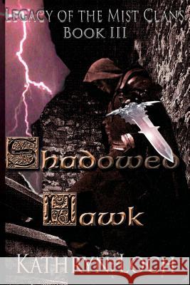 Shadowed Hawk Collectors Cover: Collectors Edition Cover 4 Kathryn Loch 9781500353612 Createspace - książka