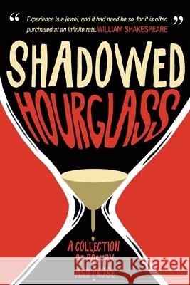 Shadowed Hourglass: A Collection of Poetry and Prose Bryan Young, Cherie Butler, Lorraine Jeffery 9781735484105 Luw Press - książka