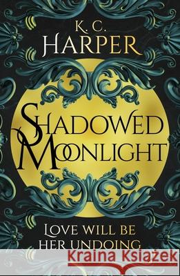 Shadowed Moonlight: The deliciously HOT urban romantasy featuring fake-dating! K.C. Harper 9781399726689 Hodder & Stoughton - książka