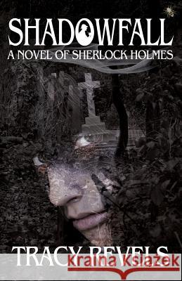 Shadowfall, a Novel of Sherlock Holmes Tracy Revels 9781908218254 MX Publishing - książka