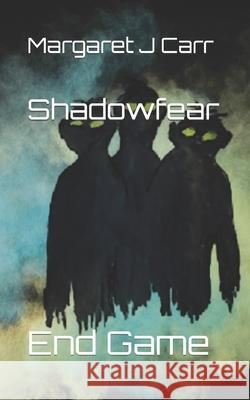 Shadowfear: End Game Margaret J Carr 9798732987621 Independently Published - książka
