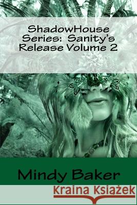 ShadowHouse Series: Sanity's Release Volume 2 Baker, Mindy 9781523858101 Createspace Independent Publishing Platform - książka
