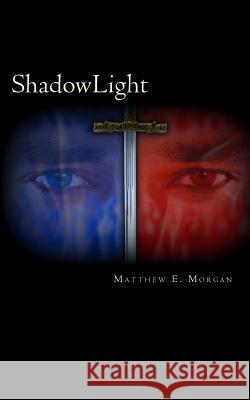 ShadowLight Morgan, Matthew E. 9781480224858 Createspace - książka