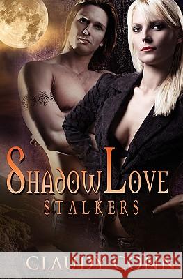 Shadowlove-Stalkers Claudy Conn 9781463556211 Createspace - książka