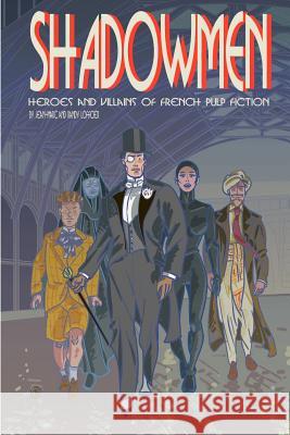 Shadowmen Jean-Marc Lofficier, Randy Lofficier 9780974071138 Hollywood Comics - książka