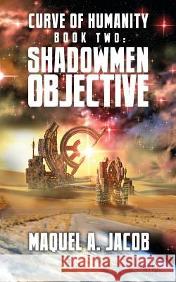 Shadowmen Objective Maquel a. Jacob Keith Johnston 9780997956443 Majart Works - książka