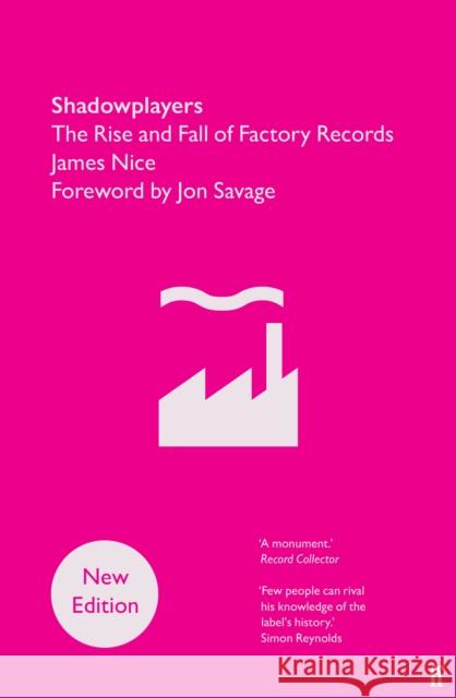 Shadowplayers: The Rise and Fall of Factory Records James Nice 9780571395408 Faber & Faber - książka