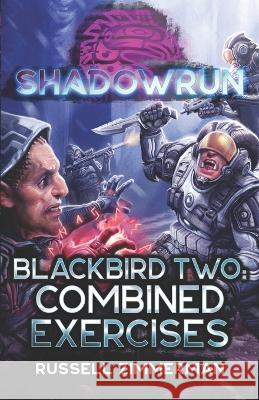 Shadowrun: Blackbird Two: Combined Exercises Russell Zimmerman 9781638611103 Inmediares Productions - książka