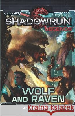 Shadowrun Legends: Wolf and Raven Michael a Stackpole 9781947335356 Inmediares Productions - książka