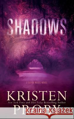 Shadows Kristen Proby 9781633500495 Ampersand Publishing, Inc. - książka