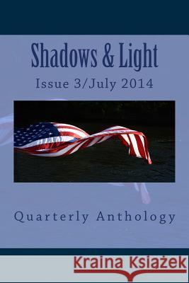Shadows & Light-Quarterly Anthology: July 2014 Issue Shawna Platt 9781500279592 Createspace - książka