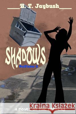 Shadows: a Novel of the Keepers Jaybush, B. T. 9781523802227 Createspace Independent Publishing Platform - książka