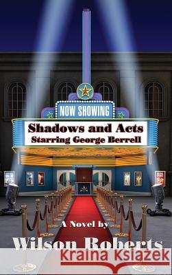 Shadows and Acts Wilson Roberts 9781515422327 Wilder Publications - książka