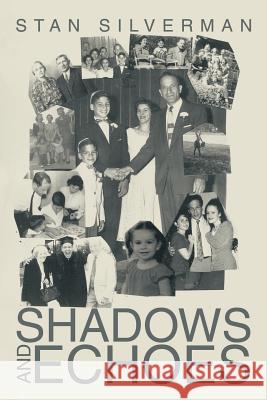 Shadows and Echoes Stan Silverman 9781483674254 Xlibris Corporation - książka