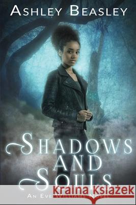 Shadows and Souls Ashley Beasley 9781689153980 Independently Published - książka