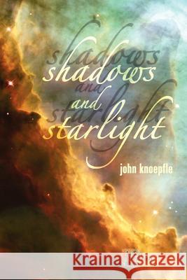 Shadows and Starlight John Knoepfle 9780984652341 Indian Paintbrush Poets - książka