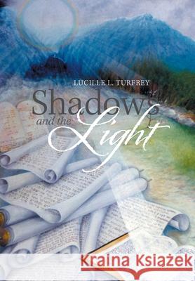 Shadows and the Light Lucille L Turfrey 9781664100398 Xlibris Au - książka