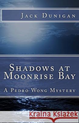 Shadows at Moonrise Bay Jack Dunigan 9781490314570 Createspace - książka