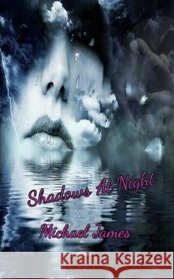 Shadows At Night James, Michael 9781542514095 Createspace Independent Publishing Platform - książka