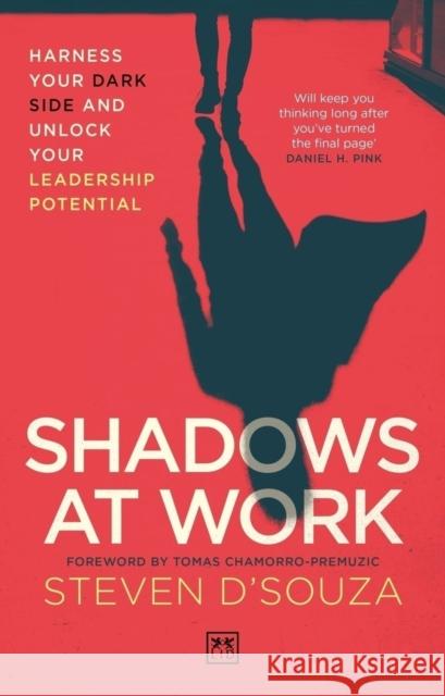 Shadows at Work: Harness your dark side and unlock your leadership potential Steven D'Souza 9781917391412 LID Publishing - książka