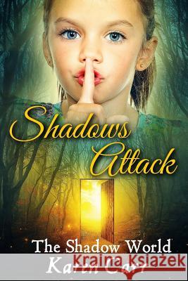 Shadows Attack: The Shadow World Karen Carr 9781511480796 Createspace - książka