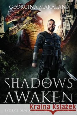 Shadows Awaken, The Last Dragon Skin Chronicles, Book 3 Makalani, Georgina 9780645034639 Georgina Makalani - książka