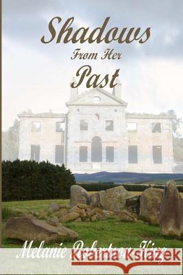 Shadows From Her Past Robertson-King, Melanie 9780992142391 King Park Press - książka
