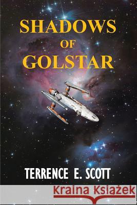 Shadows in Golstar Terrence E. Scott 9781483908182 Createspace - książka